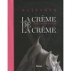 Wittamer , La Creme De La Creme , 100 Ans De Confessions Gourmandes - Xavier Harcq
