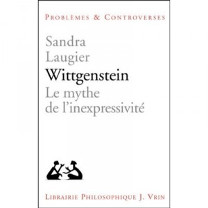 Wittgenstein, Le Mythe De L'inexpressivite - Sandra Laugier