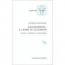 Wittgensteinl , La Rime Et La Raison - Jacques Bouveresse