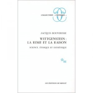 Wittgensteinl , La Rime Et La Raison - Jacques Bouveresse