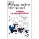 Wolfgang Tu Feras Informatique - Plantu