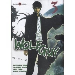 Wolf Guy T.3 - Kazumasa Hirai , Yoshiaki Tabata , Yuki Yogo , Ayumi Izumitani