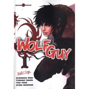 Wolf Guy T.1 - Yoshiaki Tabata, Yuki Yugo, Kazumasa Hirai, Ayumi Izumitani