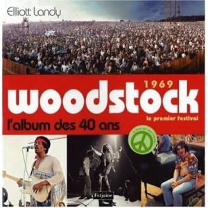 Woodstock, L'album Des 40 Ans - Elliot Landy
