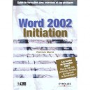 Word 2002 Initiation , Guide De Formationavec Exercices Et Cas Pratiques - Patrick Morie