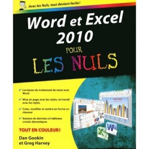 Word Et Excel 2010 Pour Les Nuls - Dan Gookin , Greg Harvey