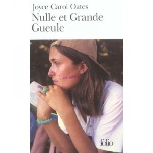 Nulle Et Grande Gueule - Joyce Carol Oates