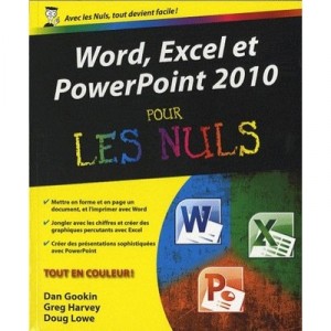 Word, Excel Et Powerpoint 2010 Pour Les Nuls - Dan Gookin