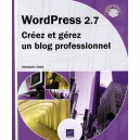 Wordpress 2.7 , Creez Et Gerez Un Blog Professionnel - Christophe Aubry