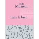 Faire Le Bien - Trude Marstein
