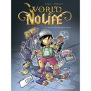 World Of No Life T.2 , Y'a-t-il Un Geek Pour Sauver L'arene ? - Calla ,waltch