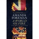 A World On Fire - Amanda Foreman