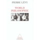 World Philosophie , Le Marche , Le Cyberespace , La Conscience - Pierre Levy
