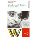 W Ou Le Souvenir D'enfance De Georges Perec - Anne Roche