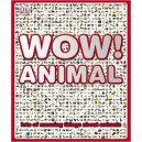 Wow ! Animal , Lots Of Amazing Things About The Earth - Dorling Kindersley