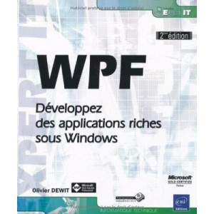 Wpf , Developpez Des Applications Riches Sous Windows (2e Edition) - Olivier Dewit