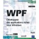 Wpf , Developpez Des Applications Riches Sous Windows (2e Edition) - Olivier Dewit