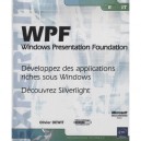 Wpf , Windows Presentation Foundation , Developpez Des Applications Riches Sous Windows - Olivier Dewit