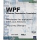 Wpf , Windows Presentation Foundation , Developpez Des Applications Riches Sous Windows - Olivier Dewit