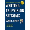 Writing Television Sitcoms - Evan S Smith