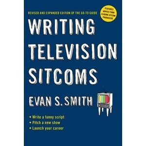 Writing Television Sitcoms - Evan S Smith