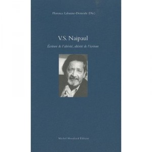 V. S. Naipaul , Ecriture De L'alterite, Alterite De L'ecriture - Florence Labaune-demoule