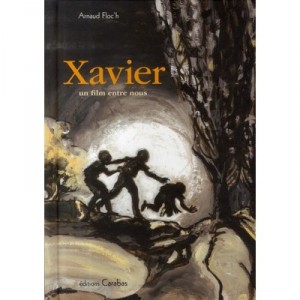 Xavier, Un Film Entre Nous - Arnaud Floc'h