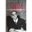 Xavier Vallat 1891-1972 , Du Nationalisme Chretien A L'antisemitisme D'etat - Laurent Joly