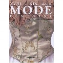 Mode Feminine , Xviii-xixe Siecle - Jacqueline Chiappetta