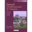 Yaounde Et Le Defi Camerounais De L''ntegration - A Bobda