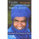 Y A Pas D'embouteillage Dans Le Desert , Chroniques D'un Touareg En France - Moussa Ag Assarid