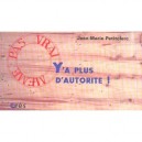 Y A Plus D'autorite - Jean-marie Petitclerc