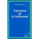 Yasmina Et Le Talisman - Anissa Bellefqih