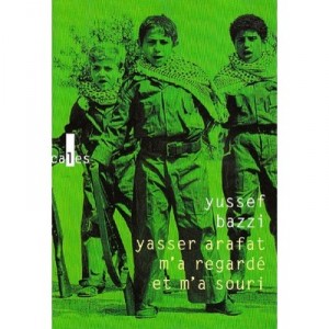Yasser Arafat looked at me and smiled - Yussef Bazzi