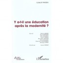 Y A-t-il Une Education Apres La Modernite - Collectif