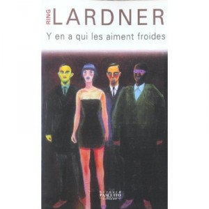 Y'en A Qui Les Aiment Froides - Ring Lardner