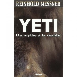 Yeti , Du Mythe A La Realite - Reinhold Messner