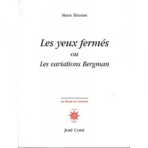 Les Yeux Fermes , Les Variations Bergman - Marie Etienne
