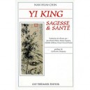 Yi King Sagesse Et Sante - Nan Huai-chin