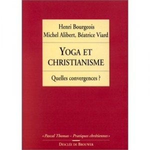 Yoga Et Christianisme , Quelles Convergences - Collectif