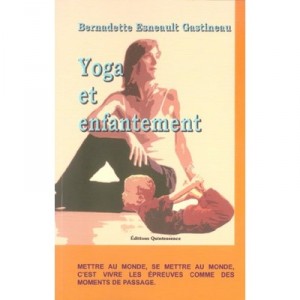 Yoga Et Enfantement - Bernadette Esneault-gastineau