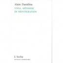Yoga, Methode De Reintegration - Alain Danielou