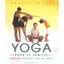 Yoga Pour La Famille , Une Approche Holistique - Bharat Thakur