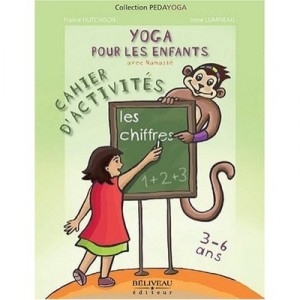 Yoga Pour Les Enfants Avec Namaste , Les Chiffres , Cahier D'activites - France Hutchson , Irene Lumineau