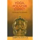 Yoga, Pouvoir Et Esprit - Alberto Villoldo