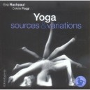 Yoga , Sources Et Variations - Eva Ruchpaul , Colette Poggi