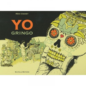 Yo Gringo - Remi Cramet