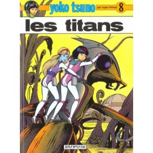 Yoko Tsuno T.8 , Les Titans - Roger Leloup