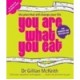 You Are What You Eat: The Plan That Will Change Your Life - Mckeith Gillian