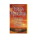 Yours Until Dawn - Teresa Medeiros
